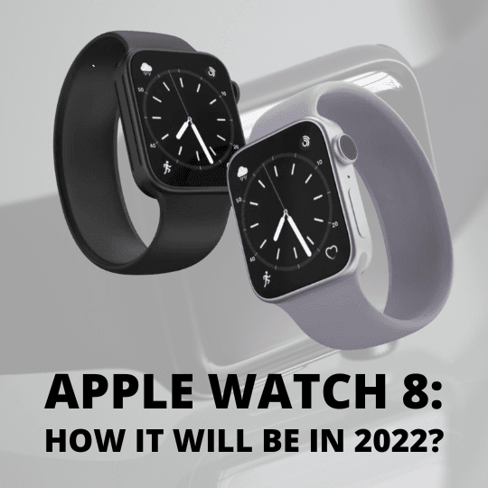 Apple Watch 8: Expected Features, Benefits, and Price