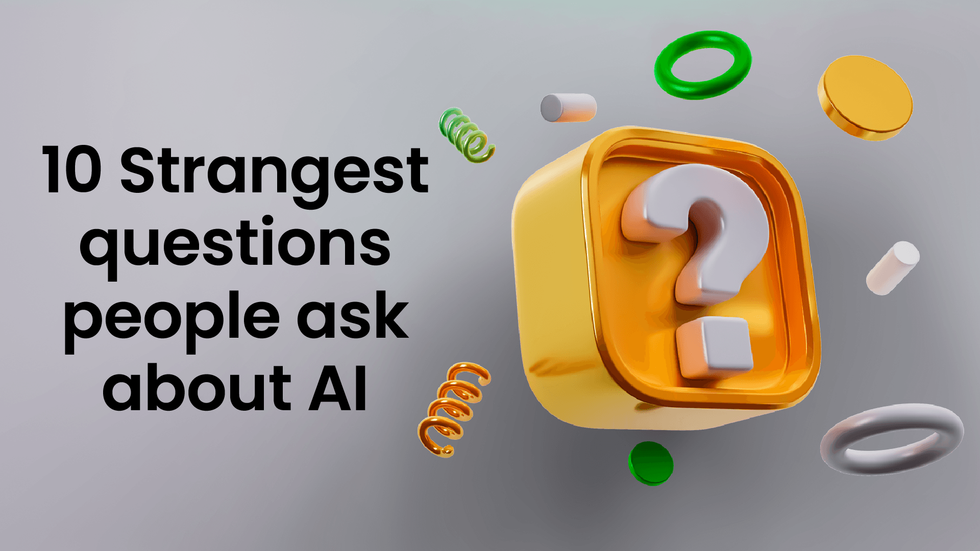 10 Strangest questions people ask about AI