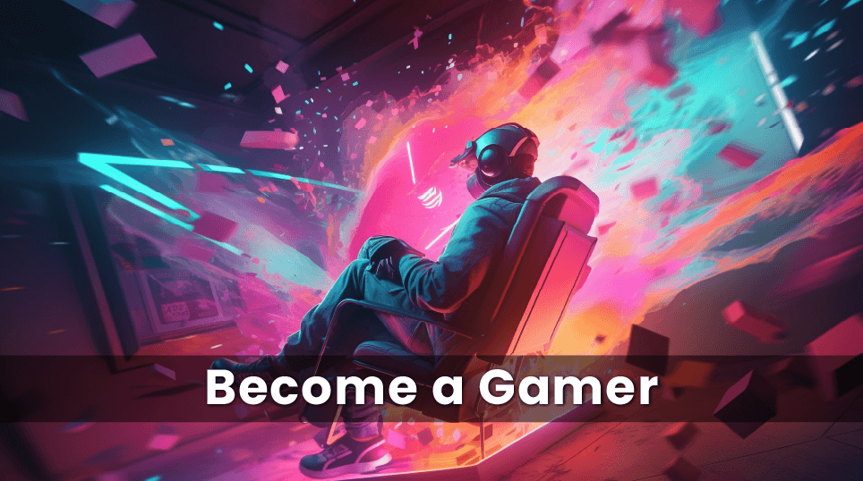 Level Up: Essentials to Become a Gamer